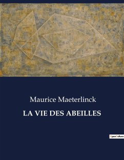 LA VIE DES ABEILLES - Maeterlinck, Maurice
