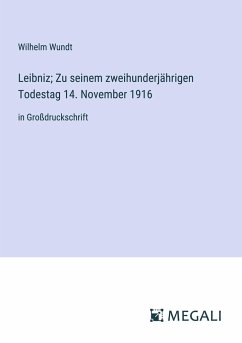 Leibniz; Zu seinem zweihunderjährigen Todestag 14. November 1916 - Wundt, Wilhelm