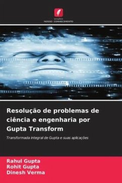Resolução de problemas de ciência e engenharia por Gupta Transform - Gupta, Rahul;Gupta, Rohit;Verma, Dinesh
