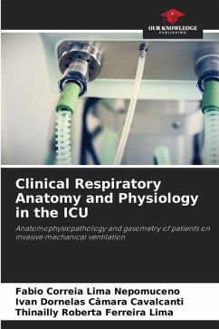 Clinical Respiratory Anatomy and Physiology in the ICU - Correia Lima Nepomuceno, Fabio;Cavalcanti, Ivan Dornelas Câmara;Lima, Thinailly Roberta Ferreira