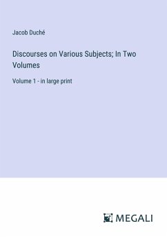 Discourses on Various Subjects; In Two Volumes - Duché, Jacob