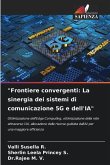 &quote;Frontiere convergenti: La sinergia dei sistemi di comunicazione 5G e dell'IA&quote;