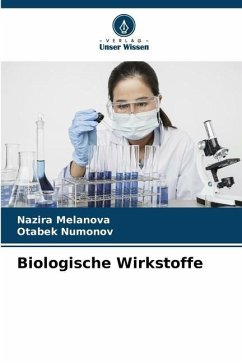 Biologische Wirkstoffe - Melanova, Nazira;Numonov, Otabek