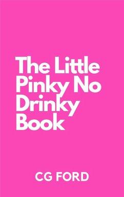 The Little Pinky No Drinky Book (eBook, ePUB) - Gaisford, Cassandra; Ford, C. G.