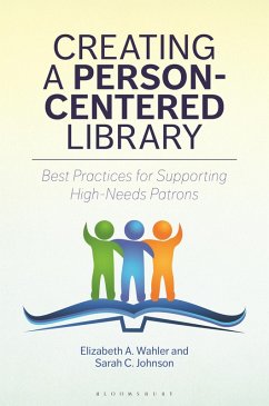 Creating a Person-Centered Library (eBook, PDF) - Wahler, Elizabeth A.; Johnson, Sarah C.