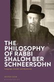 The Philosophy of Rabbi Shalom Ber Schneersohn (eBook, ePUB)