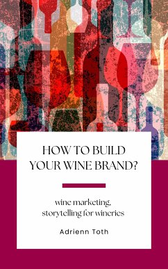 How to build your wine brand? (eBook, ePUB) - Toth, Adrienn