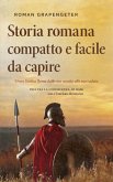 Storia romana compatto e facile da capire Vivere l'antica Roma dalla sua nascita alla sua caduta - inclusa la conoscenza di base dell'Impero Romano (eBook, ePUB)
