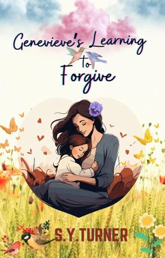Genevieve Is Learning To Forgive (MIRACLE BOOKS, #3) (eBook, ePUB) - Turner, S. Y.