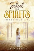 School for Spirits: Pretty Dead Girl (Spirit School, #8) (eBook, ePUB)