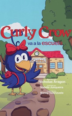 Curly Crow va a la escuela (Curly Crow Spanish Series, #2) (eBook, ePUB) - Aragon, Nicholas