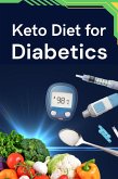 Keto Diet for Diabetics (eBook, ePUB) Keto Diet for Diabetics (eBook, ePUB)