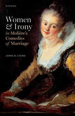 Women and Irony in Molière's Comedies of Marriage (eBook, ePUB) - Lyons, John D.