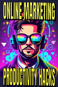 Online Marketing Productivity Hacks (eBook, ePUB) - Rog, Arther D
