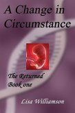 A Change in Circumstance (The Returned, #1) (eBook, ePUB)