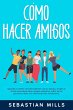 Cómo hacer amigos: Aprende a sentirte... - Bild 1