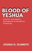 Blood of Yeshua (Victory, Atonement, Redemption & Bloodline Cleansing) (eBook, ePUB) Blood of Yeshua (Victory, Atonement, Redemption & Bloodline Cleansing) (eBook, ePUB)