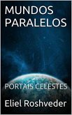Mundos Paralelos Portais Celestes (Mundos Paralelos e Dimensões, #13) (eBook, ePUB)