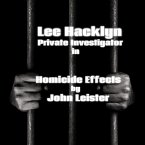 Lee Hacklyn Private Investigator in Homicide Effects (eBook, ePUB)