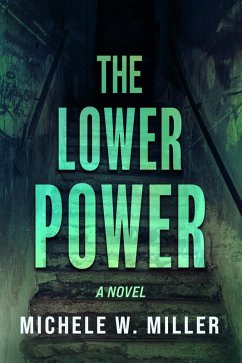 The Lower Power (eBook, ePUB) - Miller, Michele W.