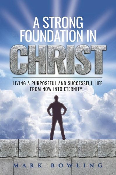 A Strong Foundation In Christ (eBook, ePUB) A Strong Foundation In Christ (eBook, ePUB)