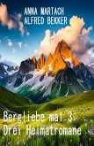 Bergliebe mal 3: Drei Heimatromane (eBook, ePUB)