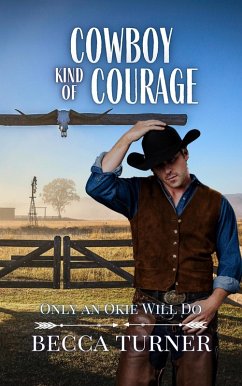 Cowboy Kind of Courage (Only an Okie Will Do, #7) (eBook, ePUB) - Turner, Becca