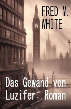 Das Gewand von Luzifer: Roman (eBook, ePUB) - White, Fred M.