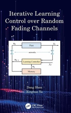 Iterative Learning Control over Random Fading Channels - Shen, Dong;Yu, Xinghuo