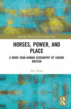 Horses, Power and Place - Ward, Neil