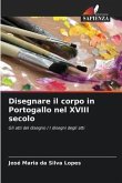 Disegnare il corpo in Portogallo nel XVIII secolo