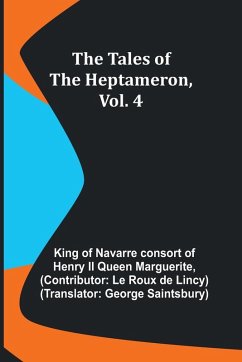 The Tales of the Heptameron, Vol. 4 - Marguerite, King Of