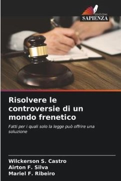 Risolvere le controversie di un mondo frenetico - S. Castro, Wilckerson;F. Silva, Airton;F. Ribeiro, Mariel