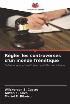 Régler les controverses d'un monde frénétique - S. Castro, Wilckerson;F. Silva, Airton;F. Ribeiro, Mariel