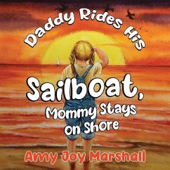 Daddy Rides His Sailboat, Mommy Stays on Shore - Marshall, Amy Joy