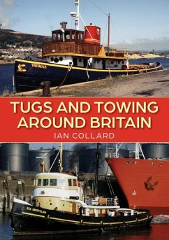 Tugs and Towing Around Britain - Collard, Ian