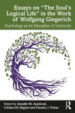 Essays on &quote;The Soul's Logical Life&quote; in the Work of Wolfgang Giegerich
