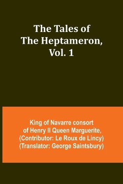 The Tales of the Heptameron, Vol. 1 - Marguerite, King Of