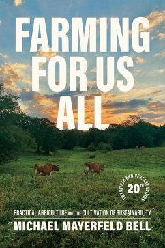 Farming for Us All - Bell, Michael Mayerfeld (Associate Professor of Rural Sociology)