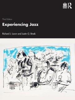 Experiencing Jazz - Lawn, Richard J. (The University of the Arts, USA); Binek, Justin G.