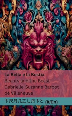 La Bella e la Bestia / Beauty and the Beast - Barbot De Villeneuve, Gabrielle-Suzanne; Tranzlaty