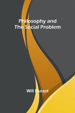 Philosophy and the Social Problem - Durant, Will