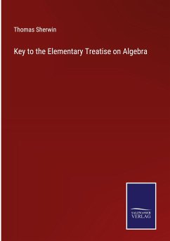Key to the Elementary Treatise on Algebra - Sherwin, Thomas