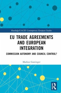 EU Trade Agreements and European Integration - Gastinger, Markus