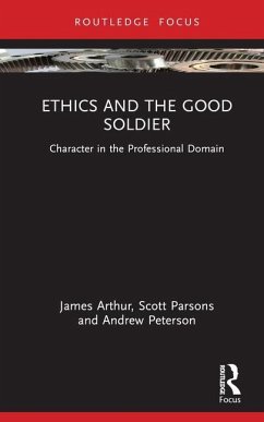 Ethics and the Good Soldier - Arthur, James (University of Birmingham, UK); Parsons, Scott (Texas Tech University System, USA); Peterson, Andrew (University of Birmingham, UK)