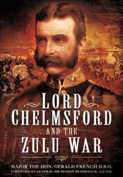 Lord Chelmsford and the Zulu War - French, Gerald