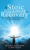 A Stoic Guidebook for Recovery