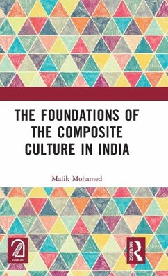 The Foundations of the Composite Culture in India - Mohamed, Malik