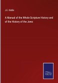 A Manual of the Whole Scripture History and of the History of the Jews