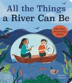All the Things a River Can Be All the Things a River Can Be